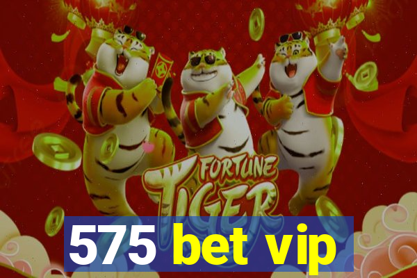 575 bet vip